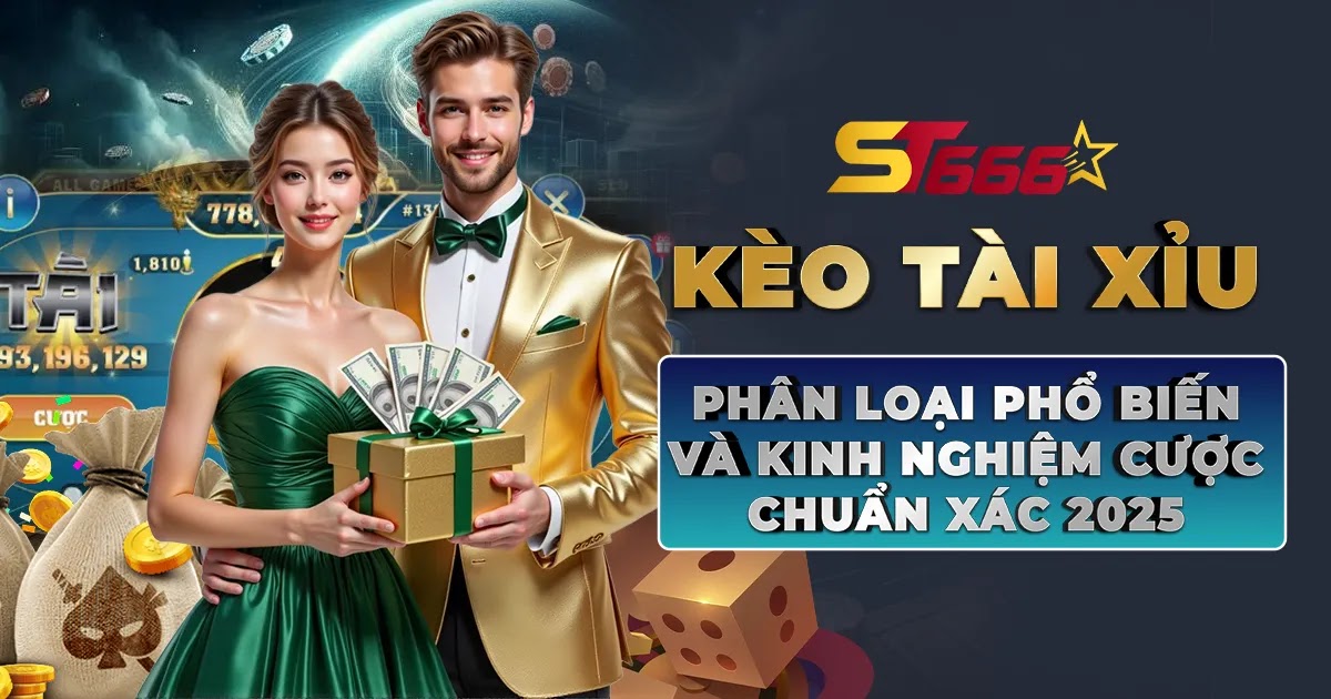 Kèo Tài Xỉu - Phân Loại Phổ Biến Và Kinh Nghiệm Cược Chuẩn Xác 2025 1 word image 7331 1